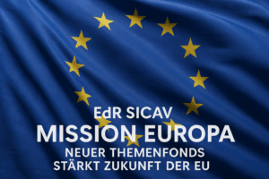 EdR SICAV Mission Europa - Neuer Themenfonds stärkt Zukunft der EU